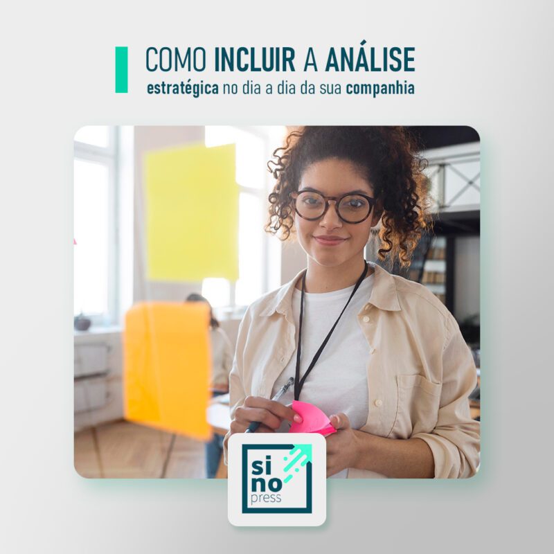 Como incluir a análise estratégica no dia a dia da sua companhia